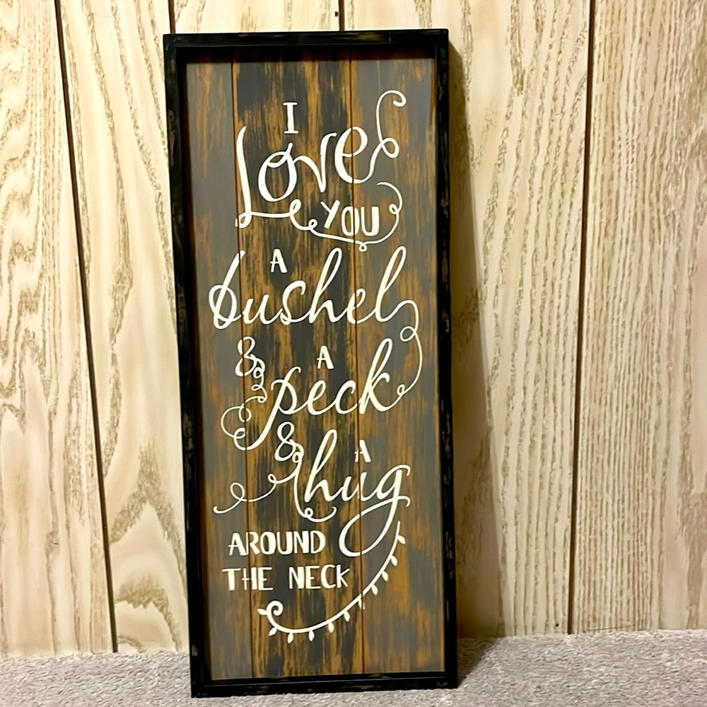I Love You a Bushel and a Peck and a Hug around the neck, wall sign